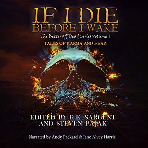 If I Die Before I Wake (Tales of Karma and Fear)