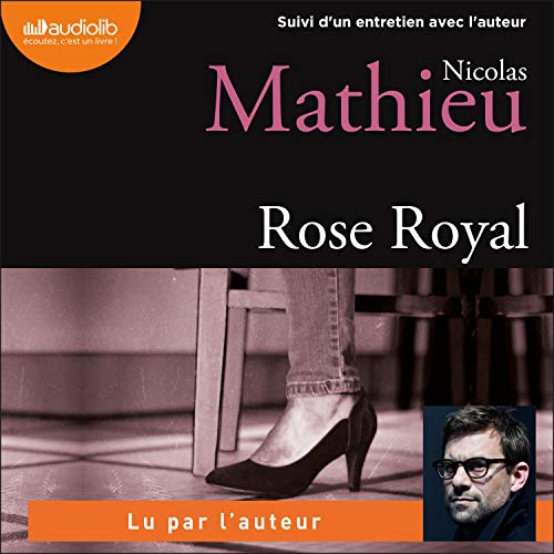 Rose Royal by Nicolas Mathieu
