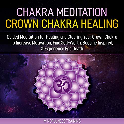 Chakra Meditation: Crown Chakra Healing