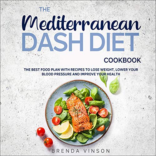 The Mediterranean Dash Diet Cookbook