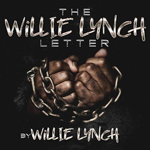 The Willie Lynch Letter and the Making of a Slave by Willie Lynch