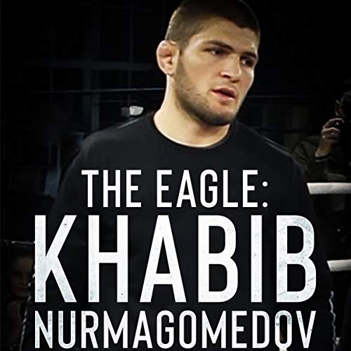 The Eagle: Khabib Nurmagomedov