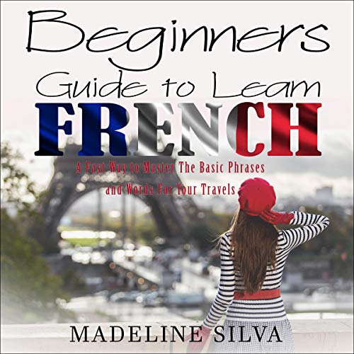 Beginners Guide to Learn French