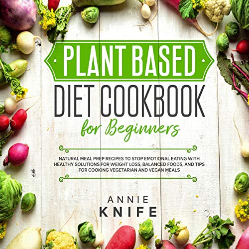 Plant Based Diet Cookbook for Beginners