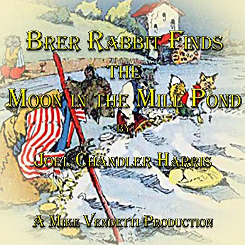 Brer Rabbit Finds the Moon in the Mill Pond