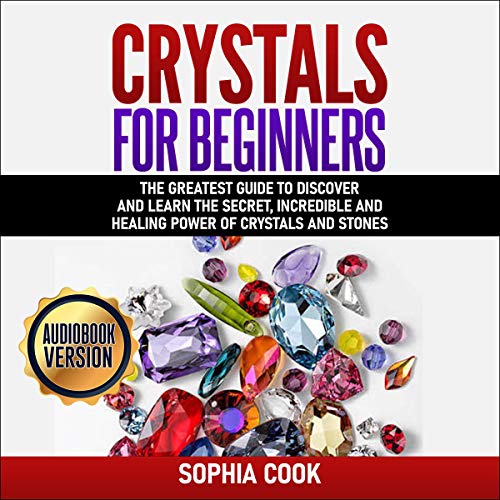 Crystals for Beginners by Sophia Cook