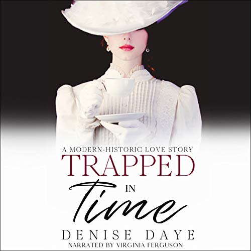 Trapped in Time (A Modern-Historic Love Story)