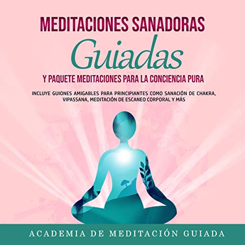 Meditaciones Sanadoras Guiadas y Paquete Meditaciones Para la Conciencia Pura [Guided Healing Meditations and Meditations for Pure Consciousness Package]