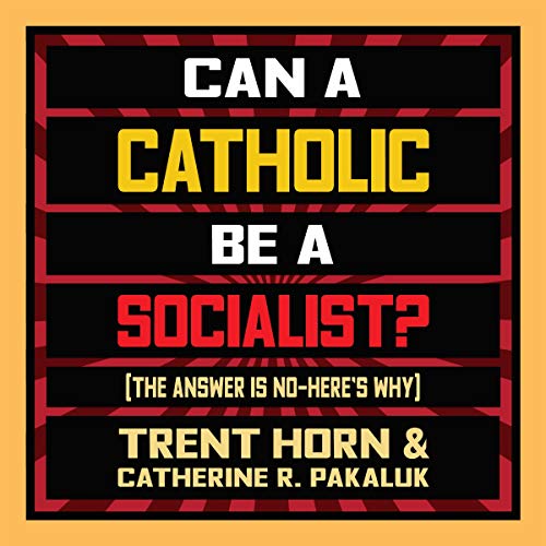 Can a Catholic Be a Socialist?