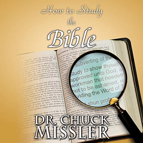 How to Study the Bible by Chuck Missler