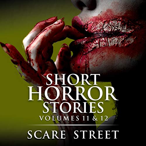 Short Horror Stories Volumes 11 & 12 by Scare Street