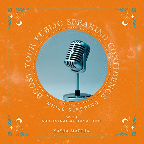 Boost Your Public Speaking Confidence While Sleeping with Subliminal Affirmations