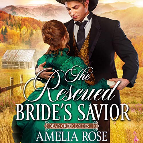 The Rescued Bride's Savior: Historical Western Mail Order Bride Romance