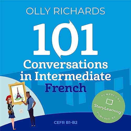 101 Conversations in Intermediate French by Olly Richards