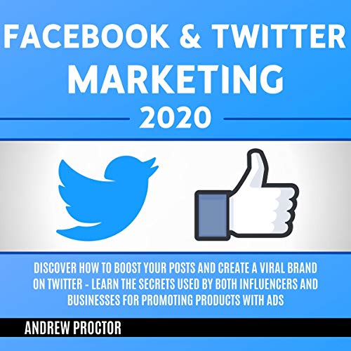 Facebook & Twitter Marketing 2020 by Andrew Proctor