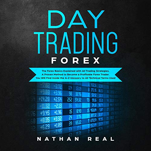 Day Trading Forex: The Forex Basics Explained with All Trading Strategies