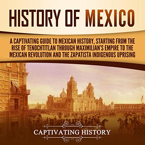 History of Mexico by Captivating History