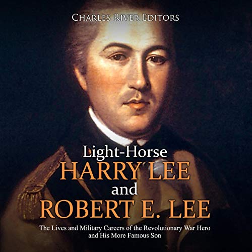 Light-Horse Harry Lee and Robert E. Lee