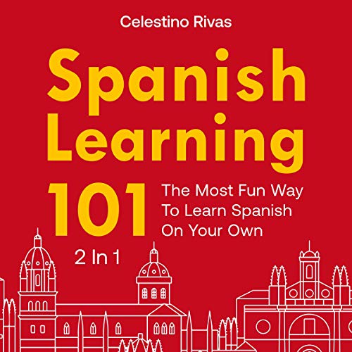 Spanish Learning 101 by Celestino Rivas