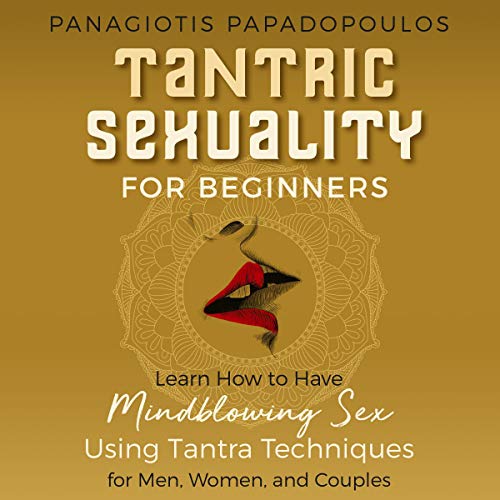 Tantric Sexuality for Beginners by Panagiotis Papadopoulos
