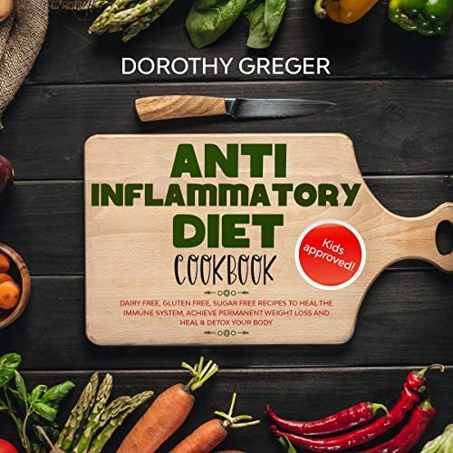 Anti- Inflammatory Diet Cookbook by Dorothy Greger