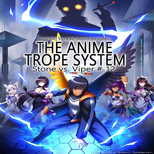 The Anime Trope System: Stone vs. Viper (A LitRPG)