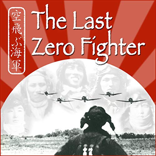 The Last Zero Fighter by Dan King