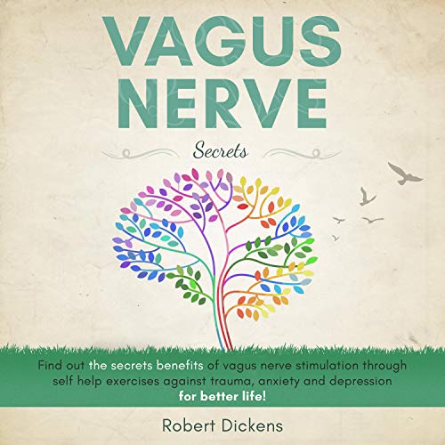 Vagus Nerve Secrets by Robert Dickens