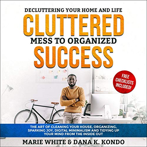 Cluttered Mess to Organized Success