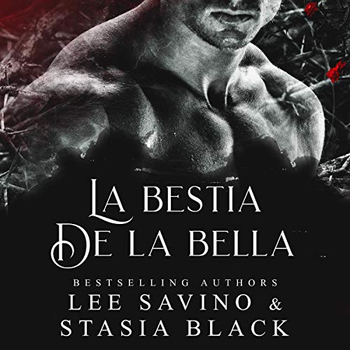 La Bestia de la Bella: Un Romance Oscuro [Beauty's Beast: A Dark Romance]