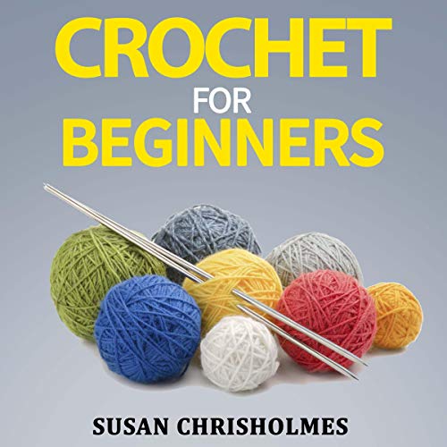 Crochet for Beginners by Susan Chrisholmes