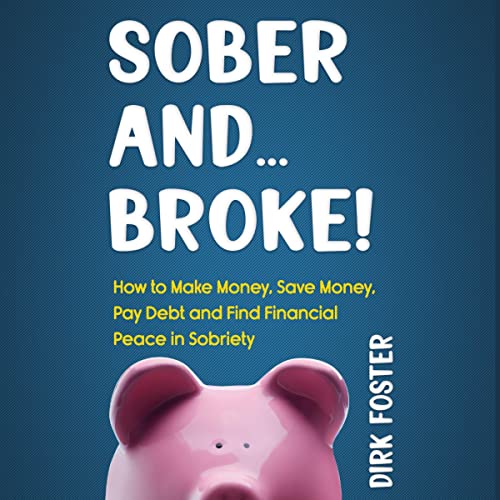 Sober and...Broke