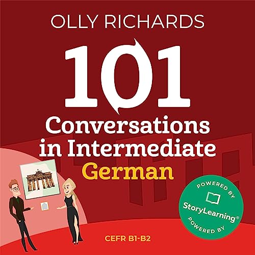 101 Conversations in Intermediate German by Olly Richards