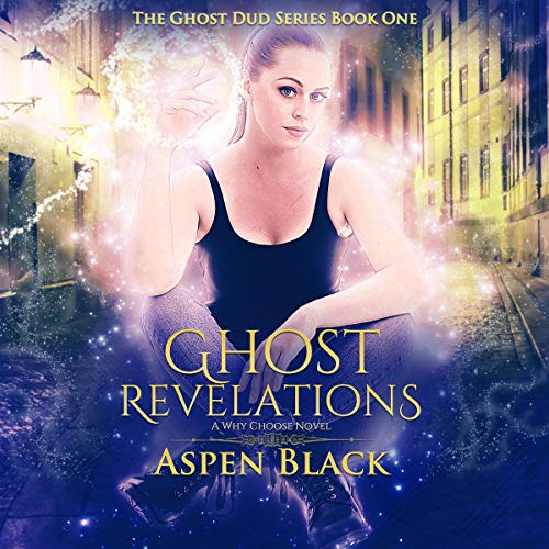 Ghost Revelations: A Why Choose Novel by Aspen Black