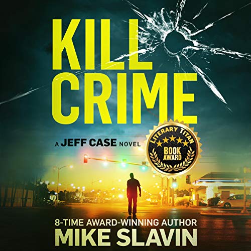 Kill Crime by Mike Slavin