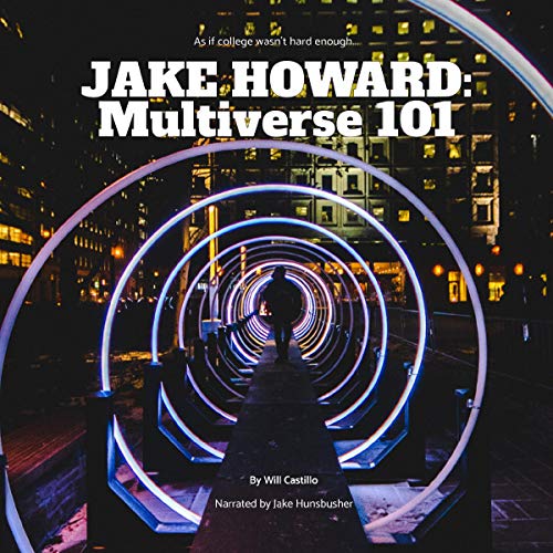 Jake Howard: Multiverse 101 by Will Castillo