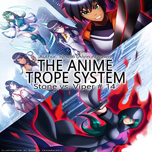 The Anime Trope System: Stone vs. Viper, #14 a LitRPG