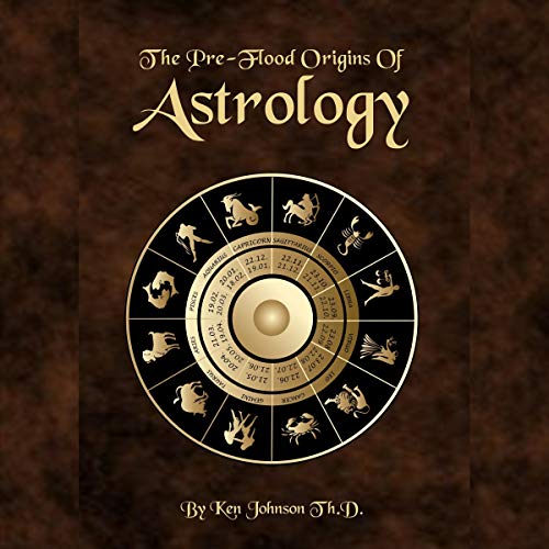 The Pre-Flood Origins of Astrology