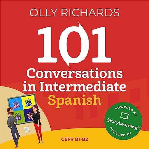 101 Conversations in Intermediate Spanish by Olly Richards