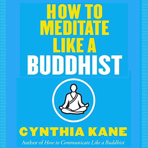 How to Meditate Like a Buddhist