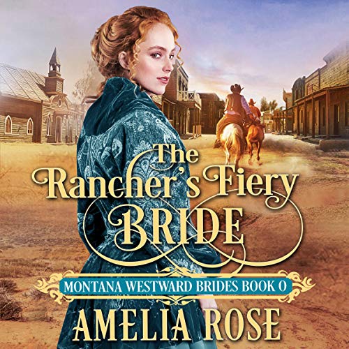 The Rancher's Fiery Bride (Historical Western Mail Order Bride Romance)
