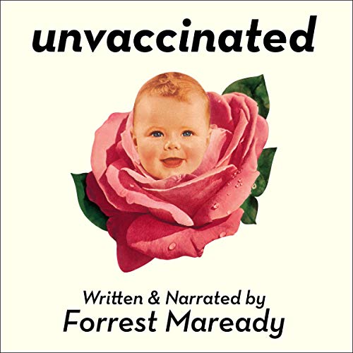 Unvaccinated by Forrest Maready