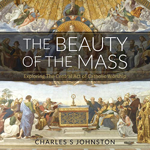 The Beauty of the Mass by Charles S. Johnston