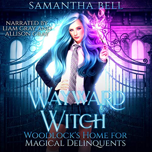 Wayward Witch: A Paranormal Reform Academy Romance by Samantha Bell