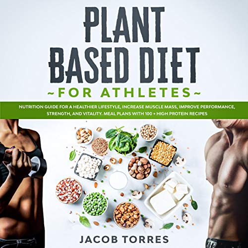 Plant-Based Diet for Athletes by Jacob Torres