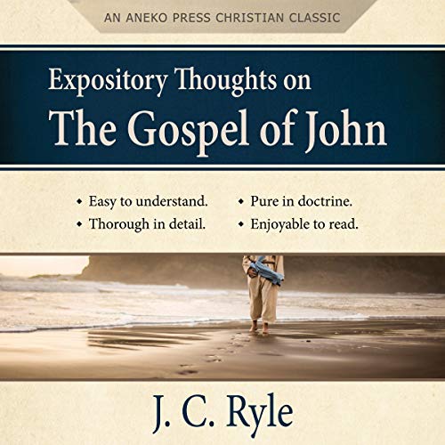 Expository Thoughts on the Gospel of John (Annotated, Updated)