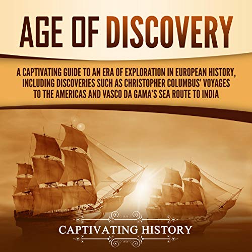 Age of Discovery by Captivating History
