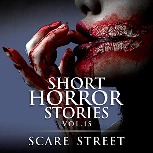 Short Horror Stories Vol. 15 by Scare Street