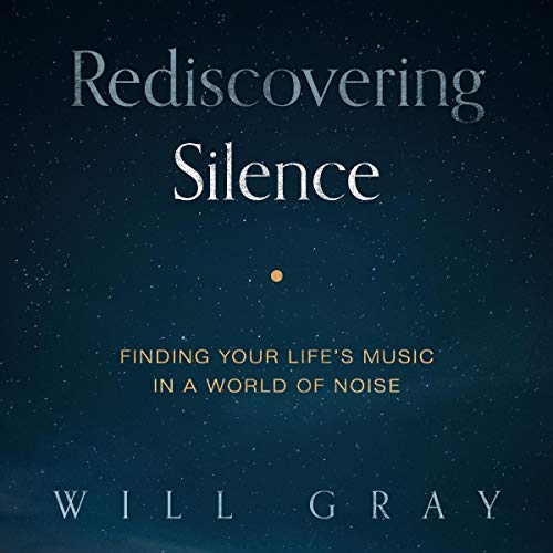 Rediscovering Silence by Will Gray