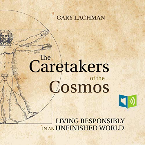 The Caretakers of the Cosmos